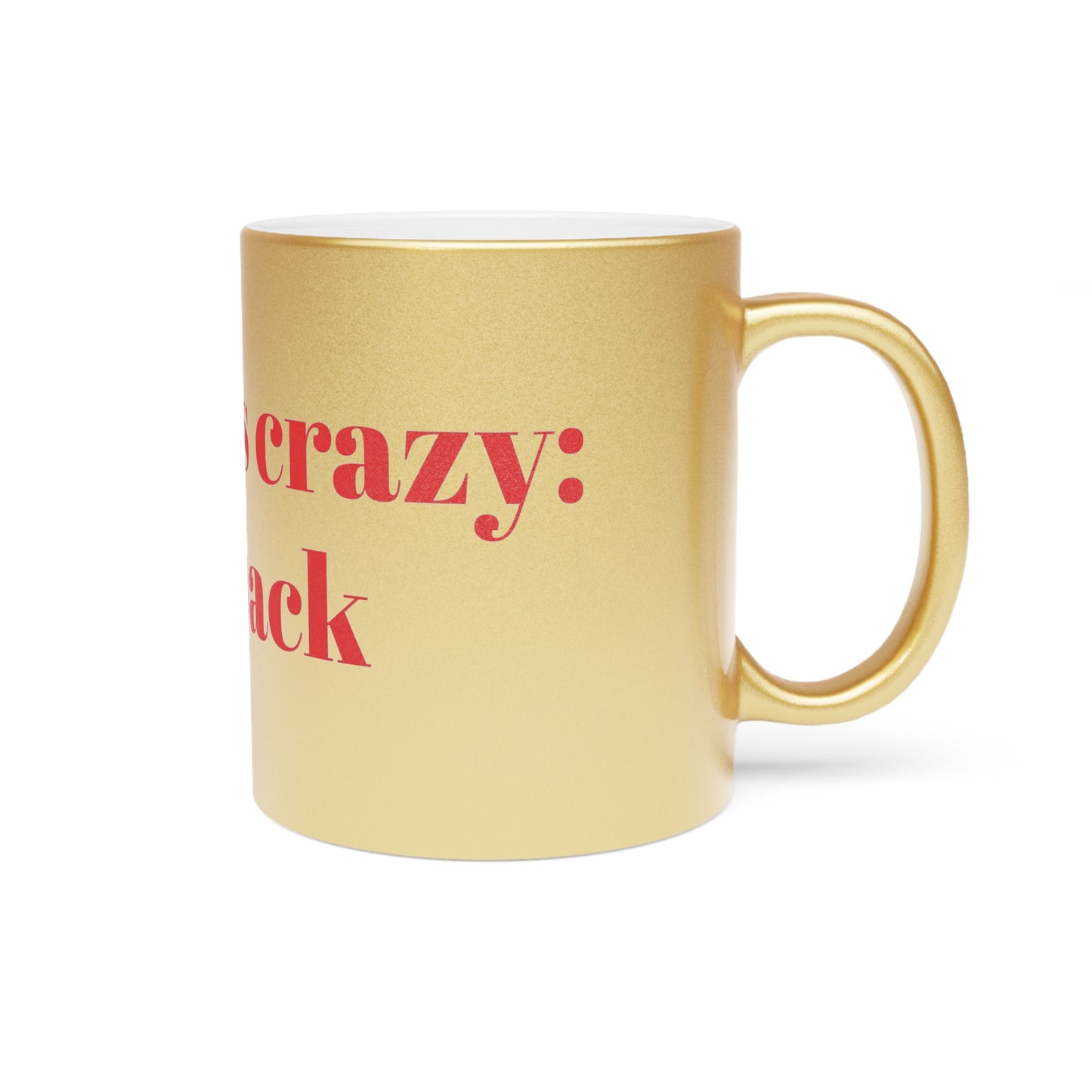 Mug - Metallic Silver"Stay Back, My Wife is Crazy" Funny Design